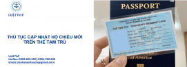 Thủ tục cập nhật hộ chiếu mới trên thẻ tạm trú