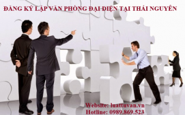 Đăng ký thành lập Văn phòng đại diện tại Thái Nguyên