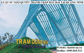 Luật sư giải quyết tranh chấp đất đại tại Quảng Ninh