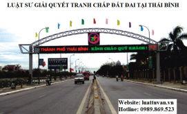 Luật sư giải quyết tranh chấp đất đai tại Thái Bình