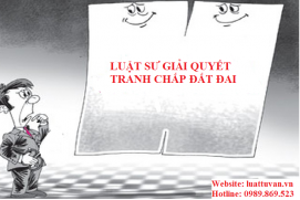 Luật sư giải quyết tranh chấp đất đai