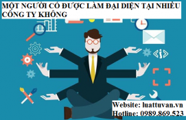 Một người có được làm đại diện tại nhiều công ty không?