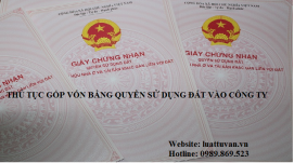 Thủ tục góp vốn bằng quyền sử dụng đất vào công ty