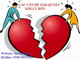 Các vấn đề cần giải quyết khi ly hôn