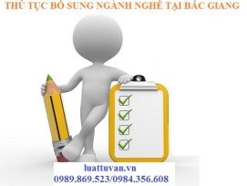 Thủ tục bổ sung ngành nghề kinh doanh tại Bắc Giang