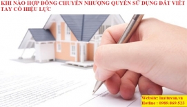 Khi nào hợp đồng chuyển nhượng quyền sử dụng đất viết tay có hiệu lực pháp luật