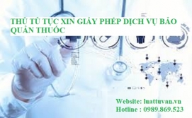 Thủ tục xin giấy phép dịch vụ bảo quản thuốc