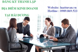 Đăng ký thành lập địa điểm kinh doanh tại Hải Dương