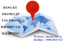 Đăng ký thành lập văn phòng đại diện tại Hải Dương