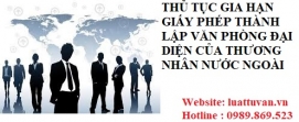 Thủ tục gia hạn giấy phép thành lập văn phòng đại diện của thương nhân nước ngoài