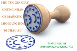 Thủ tục xin giấy chứng nhận CE Marking cho hàng hóa đi Châu Âu