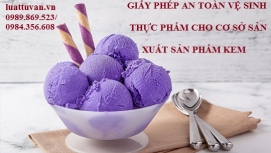 Giấy phép an toàn vệ sinh thực phẩm cho cơ sở sản xuất sản phẩm Kem