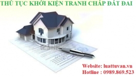 Thủ tục khởi kiện tranh chấp đất đai