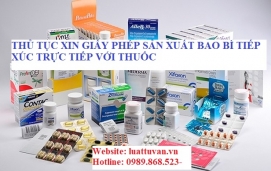 Thủ tục xin giấy phép sản xuất bao bì tiếp xúc trực tiếp với thuốc