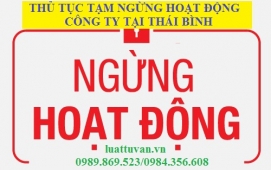 Thủ tục tạm ngừng hoạt động công ty tại Thái Bình