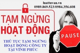 Thủ tục tạm ngừng hoạt động công ty tại Vĩnh Phúc