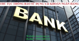 Thủ tục thông báo sử dụng tài khoản ngân hàng