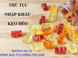 Thủ tục nhập khẩu kẹo dẻo