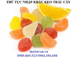 Thủ tục nhập khẩu kẹo trái cây