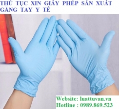 Thủ tục xin giấy phép sản xuất găng tay y tế