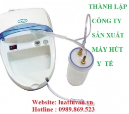 Thành lập công ty sản xuất máy hút y tế