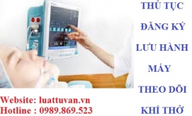 Thủ tục đăng ký lưu hành máy theo dõi khí thở