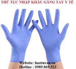 Thủ tục nhập khẩu găng tay y tế