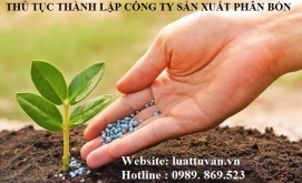 Thủ tục thành lập công ty sản xuất phân bón