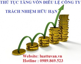 Thủ tục tăng vốn điều lệ công ty trách nhiệm hữu hạn