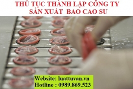 Thủ tục thành lập công ty sản xuất bao cao su