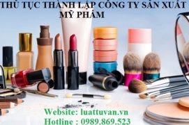 Thủ tục thành lập công ty sản xuất mỹ phẩm
