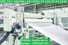 Thủ tục thành lập công ty sản xuất giấy