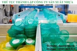 Thủ tục thành lập công ty sản xuất nhựa