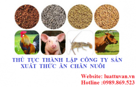 Thủ tục thành lập công ty sản xuất thực ăn chăn nuôi