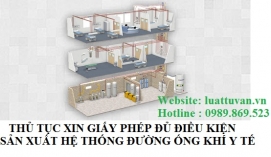 Thủ tục xin giấy phép đủ điều kiện sản xuất hệ thống đường ống khí y tế