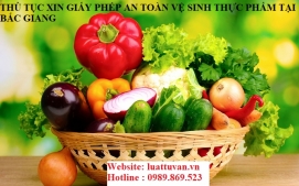 Thủ tục xin giấy phép an toàn vệ sinh thực phẩm tại Bắc Giang