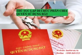 Thủ tục lập di chúc phân chia quyền sử dụng đất