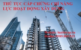 Thủ tục cấp chứng chỉ năng lực hoạt động xây dựng