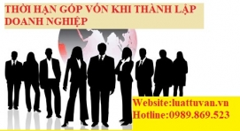 Thời hạn góp vốn khi thành lập doanh nghiệp