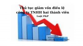 Giảm vốn điều lệ công ty TNHH hai thành viên do có thành viên không góp đủ vốn
