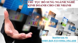 Thủ tục bổ sung ngành nghề kinh doanh cho chi nhánh