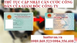 Thủ tục cập nhật căn cước công dân của giám đốc công ty
