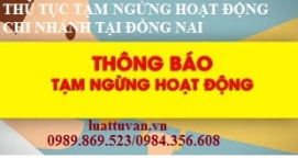 Thủ tục tạm ngừng hoạt động chi nhánh tại Đồng Nai