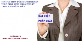 Thủ tục thay đổi người đại diện theo pháp luật cho công ty TNHH hai thành viên