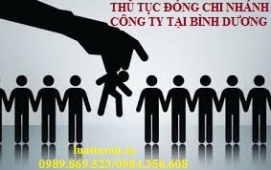 Thủ tục đóng chi nhánh công ty tại Bình Dương