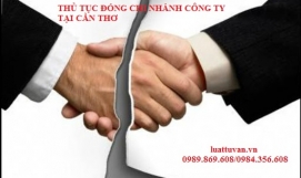 Thủ tục đóng chi nhánh công ty tại Cần Thơ