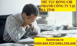 Thủ tục đóng chi nhánh công ty tại Hà Tĩnh