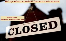 Thủ tục đóng chi nhánh công ty tại Hồ Chí Minh