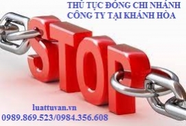 Thủ tục đóng chi nhánh công ty tại Khánh Hòa