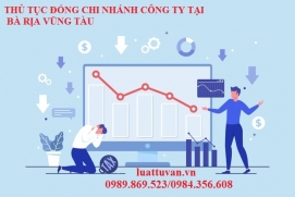 Thủ tục đóng chi nhánh công ty tại Bà Rịa - Vũng Tàu